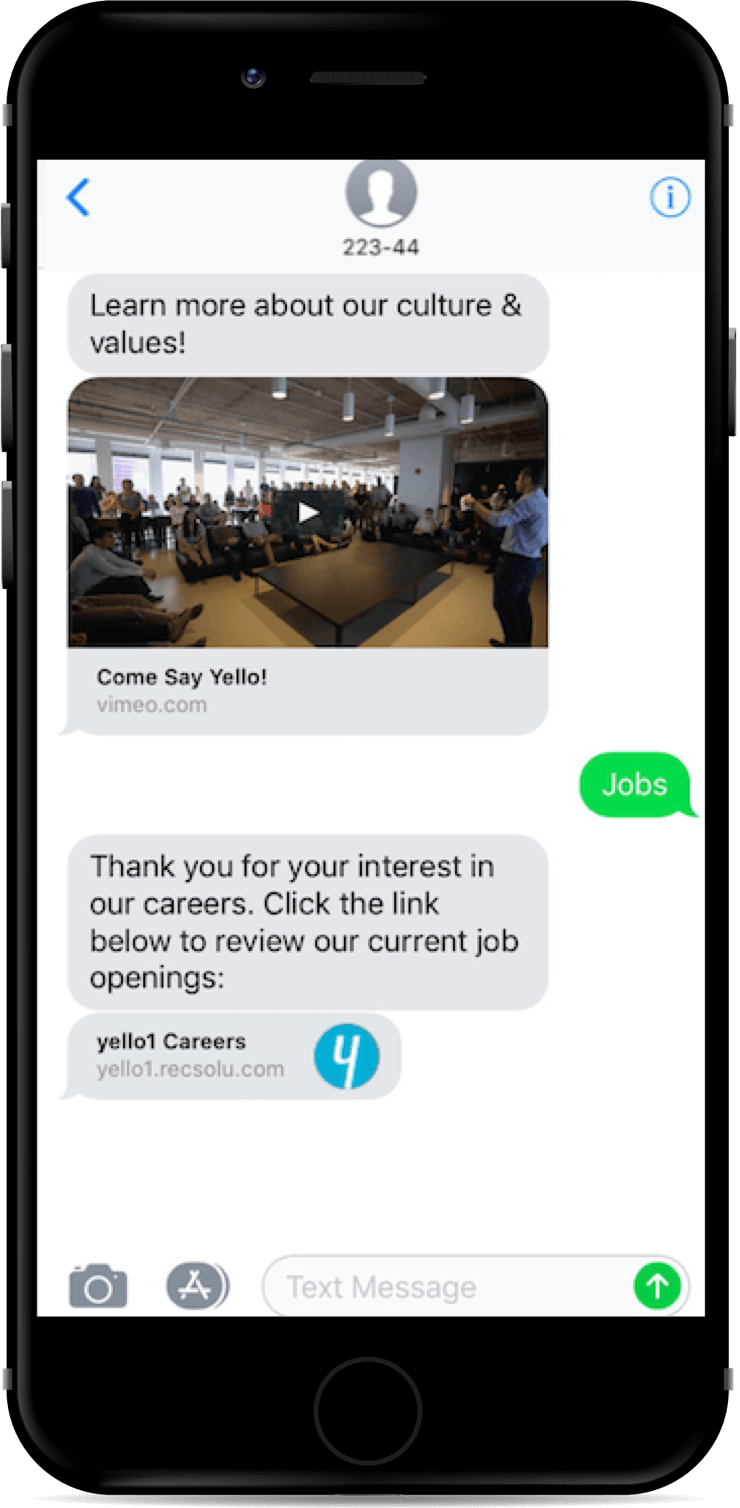 Engage candidates on-the-go with interactive text campaigns that make it easy for candidates to learn about your company and take action.